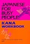 Japanese for Busy People: Kana Workbook (Vol 1)