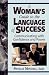 A Woman's Guide to the Language of Success: Communicating With Confidence and Power by Phyllis Mindell ISBN 0131572156