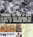 Turning the Tide of War: 50 Battles That Changed the Course of Modern History (0600603180) by Newark, Timothy