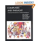 Click here to buy Computers and Thought: A Practical Introduction to Artificial Intelligence (Explorations in Cognitive Science) by  Mike Sharples, David Hogg, Chris Hutchinson, and Steve Torrance.
