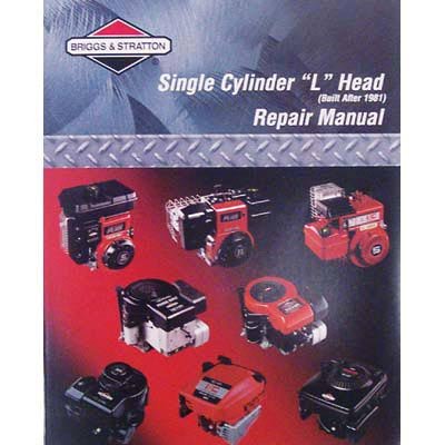 Briggs & Stratton Single Cylinder L Head Repair Manual, Model# 270962