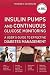Insulin Pumps and Continuous Glucose Monitoring: A User's Guide to Effective Diabetes Management