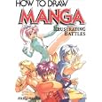 How To Draw Manga: Illustrating Battles