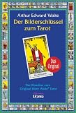 Der Bilderschl&uuml;ssel: Zum Original Rider Waite Tarot - Set mit Karten und Begleitbuch - Arthur Edward Waite