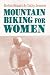 Mountain Biking for Women by Robin Stuart