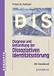 Diagnose und Behandlung der Dissoziativen Identit�tsst�rung (DIS): Ein Handbuch