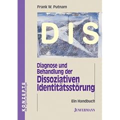Diagnose und Behandlung der Dissoziativen Identit�tsst�rung (DIS): Ein Handbuch