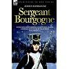 Sergeant Bourgogne - with Napoleon's Imperial Guard in the Russian campaign and on the retreat from Moscow 1812 - 13