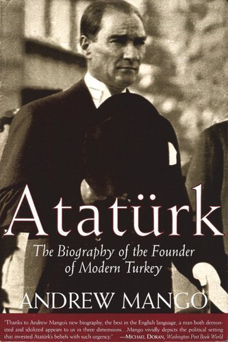 Ataturk: The Biography of the founder of Modern Turkey by Mango, Andrew unknown edition [Paperback(2002)]