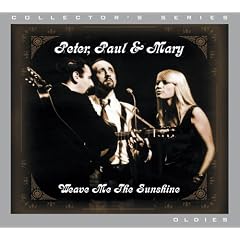 Weave Me the Sunshine by Peter, Paul & Mary