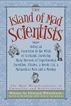 Island of Mad Scientists, The: Being an Excursion to the Wilds of Scotland, Involving Many Marvels of Experimental Invention, Pirates, a Heroic Cat, a ... of Emmaline and Rubberbones, The)