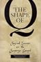 Shape of Q: Signal Essays on the Sayings Gospel