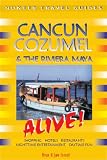 Cancun, Cozumel & the Riviera Maya Alive (Alive Guides)