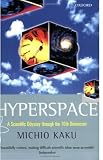 Hyperspace: A Scientific Odyssey through Parallel Universes, Time Warps, and the Tenth Dimension