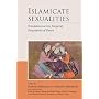 Islamicate Sexualities: Translations across Temporal Geographies of Desire (Harvard Middle Eastern Monographs)