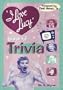 The I Love Lucy Book of Trivia: Official Authorized Edition