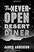 The Never-Open Desert Diner: A Novel