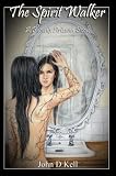 The Spirit Walker (A Phoenix Arizona Book Book 1)