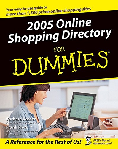2005 Online Shopping Directory For Dummies (For Dummies (Computers)), by Barbara Kasser, Frank Fiore 2005 Online Shopping Directory For Dummies (For Dummies (Computers)), by Barbara Kasser, Frank Fiore