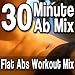 30 Minute Ab Mix - Flat Abs Workout Mix (Best Abdominal Exercise Music)