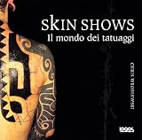 Skin shows. Il mondo dei tatuaggi