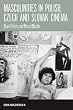 Masculinities in Polish, Czech and Slovak Cinema: Black Peters and Men of Marble