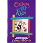 Calling All Kids: From the Folks Who Brought You Calling All Cooks