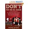 Don't Put Me In, Coach: My Incredible NCAA Journey from the End of the Bench to the End of the Bench