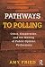 Pathways to Polling: Crisis, Cooperation and the Making of Public Opinion Professions
