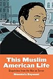 This Muslim American life : dispatches from the War on Terror