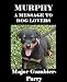 Murphy, A Message To Dog Lovers