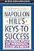 Napoleon Hill s Keys to Success : The 17 Principles of Personal Achievement