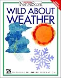 Wild About Weather (Ranger Rick's NatureScope)