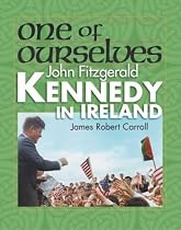 One of Ourselves: John Fitzgerald Kennedy in Ireland