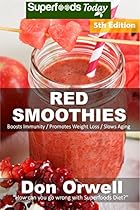 Red Smoothies: Over 75 Blender Recipes, weight loss naturally, green smoothies for weight loss,detox smoothie recipes, sugar detox,detox cleanse juice,detox  - detox smoothie recipes Book 245)