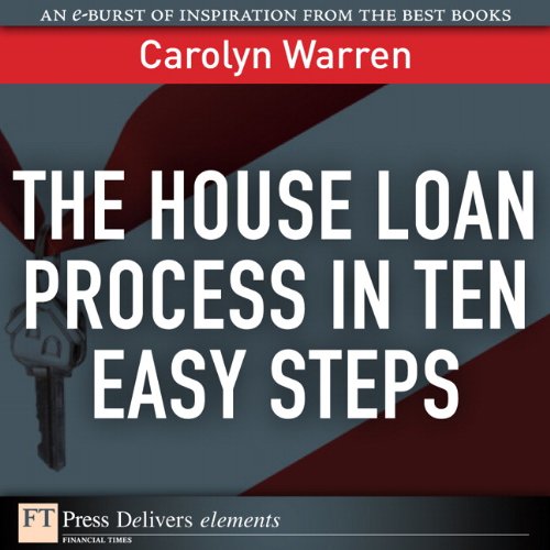 The House Loan Process in Ten Easy Steps The House Loan Process in Ten Easy Steps