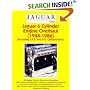 Jaguar 6 Cylinder Engine Overhaul: 1948-1986 (Including I.R.S. and S.U. Carburettors)