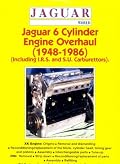 Jaguar 6 Cylinder Engine Overhaul: 1948-1986 (Including I.R.S. and S.U. Carburettors)