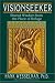 Visionseeker: Shared Wisdom from the Place of Refuge