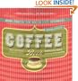 The Coffee Book: Anatomy of an Industry from Crop to the Last Drop (Bazaar Book)
