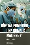 H�pital Pompidou, une rumeur maligne ?