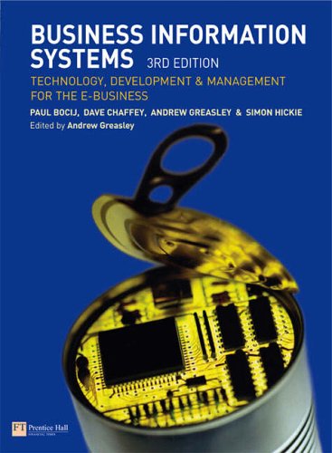 Business Information Systems: Technology, Development and Management for the E-Business by Paul BocijDave ChaffeyAndrew GreasleySimon Hickie