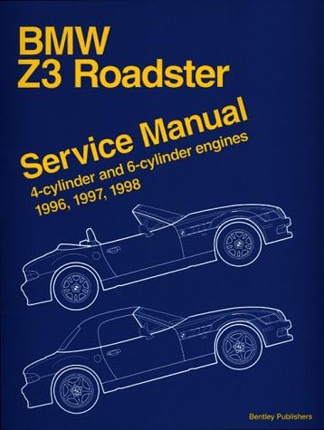 Bmw Z3 Roadster: Service Manual : 4-Cylinder and 6-Cylinder Engines 1996, 1997, 1998