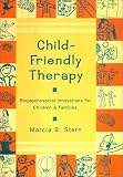 Child-Friendly Therapy: Biopsychosocial Innovations for Children and Families