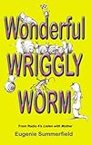 Wonderful Wriggly Worm
