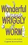 Wonderful Wriggly Worm