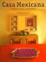 Casa Mexicana. Architektur, Design und Stil Mexikos: Architektur, Design and Stil Mexikos (Evergreen Series)