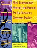 Music Fundamentals, Methods, and Materials for the Elementary Classroom Teacher (with Audio CD), Third Edition