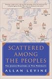 Scattered Among the Peoples: The Jewish Diaspora in Ten Portraits