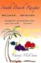 South Beach Recipes, Not Low Fat, Not No Carb: Recipes for a Food Plan You Can Live With--Forever